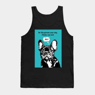 Funny French Bulldog Funny Dog quote Tank Top